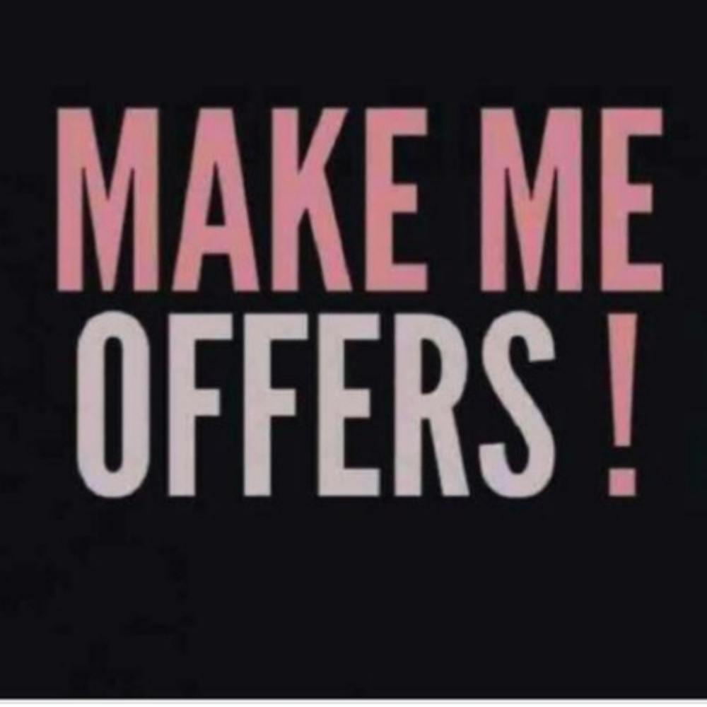 All Offers Welcome!